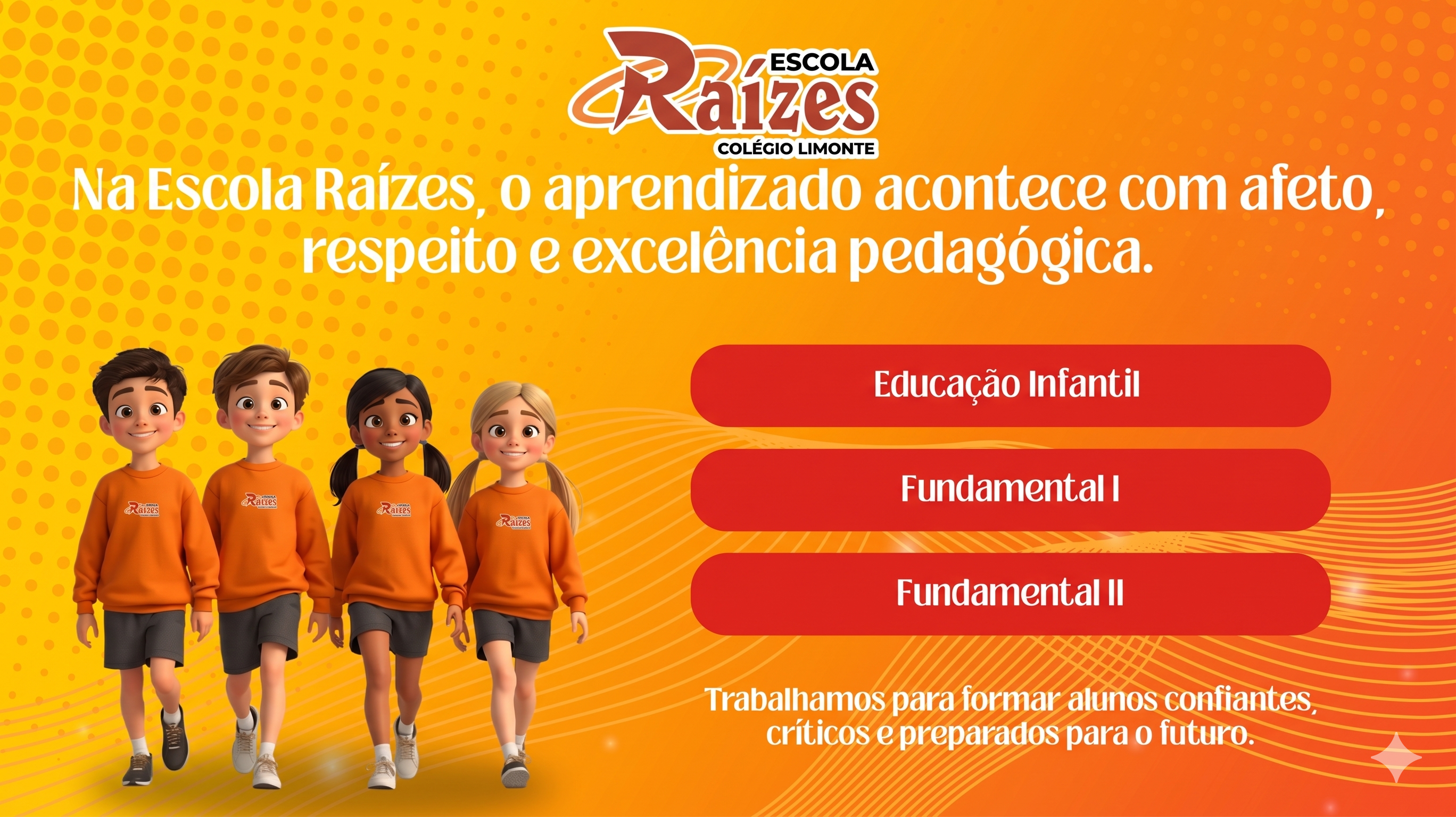 Aprendizado com afeto, respeito e excelência pedagógica